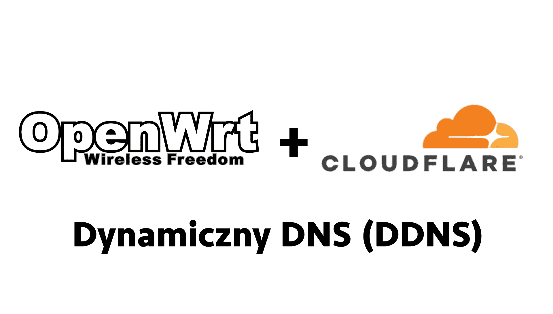 Ustawienie domeny dla zmiennego adresu IP (OpenWrt i DDNS)