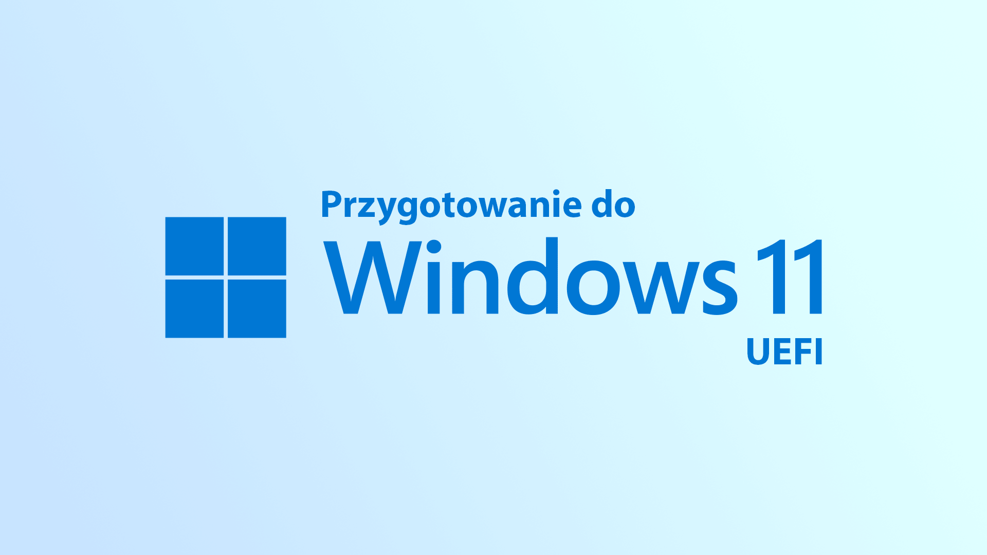 Przygotowanie do Windows 11 - UEFI