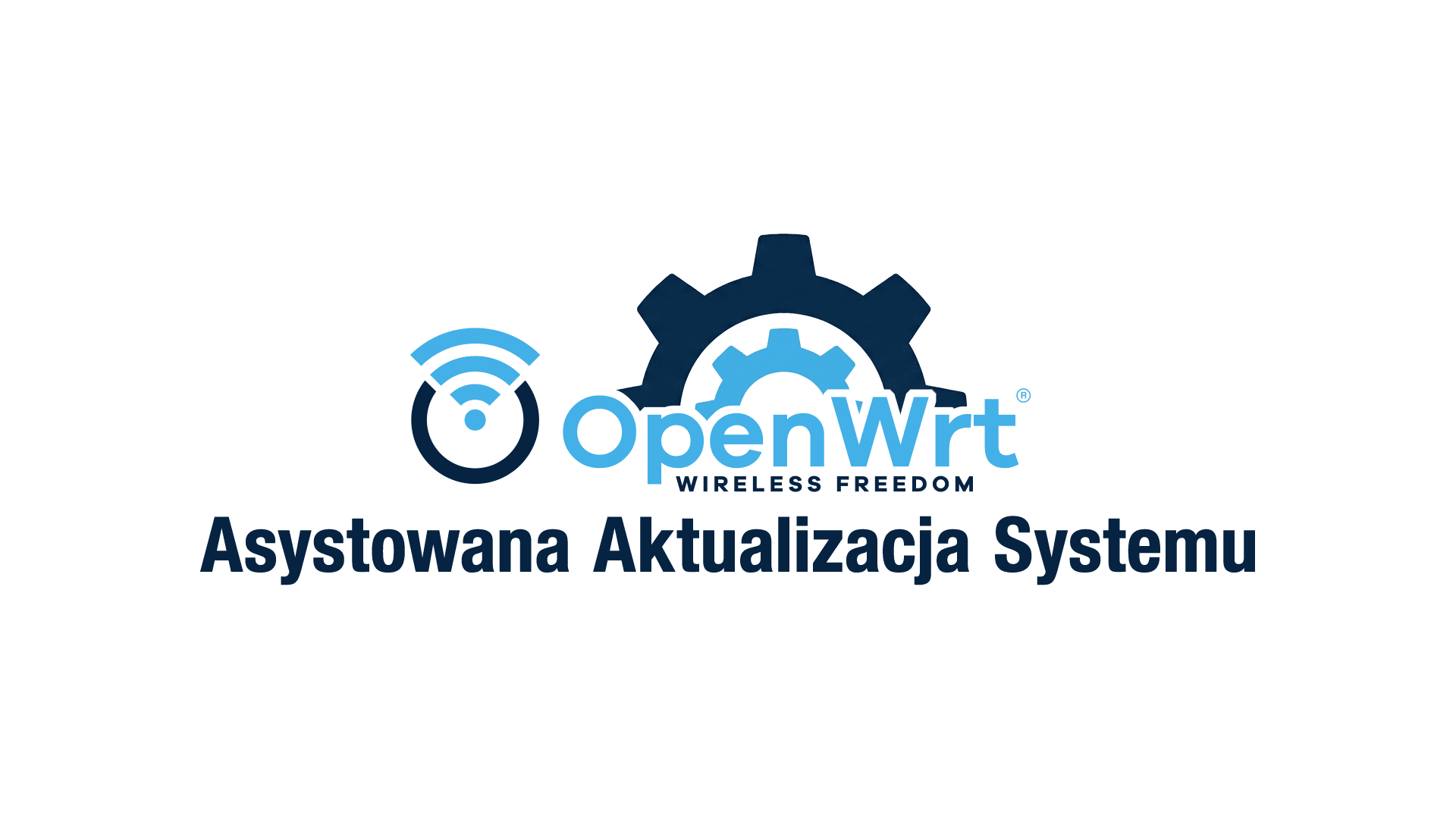 Asystowana Aktualizacja – właściwy sposób na aktualizację oprogramowania OpenWrt