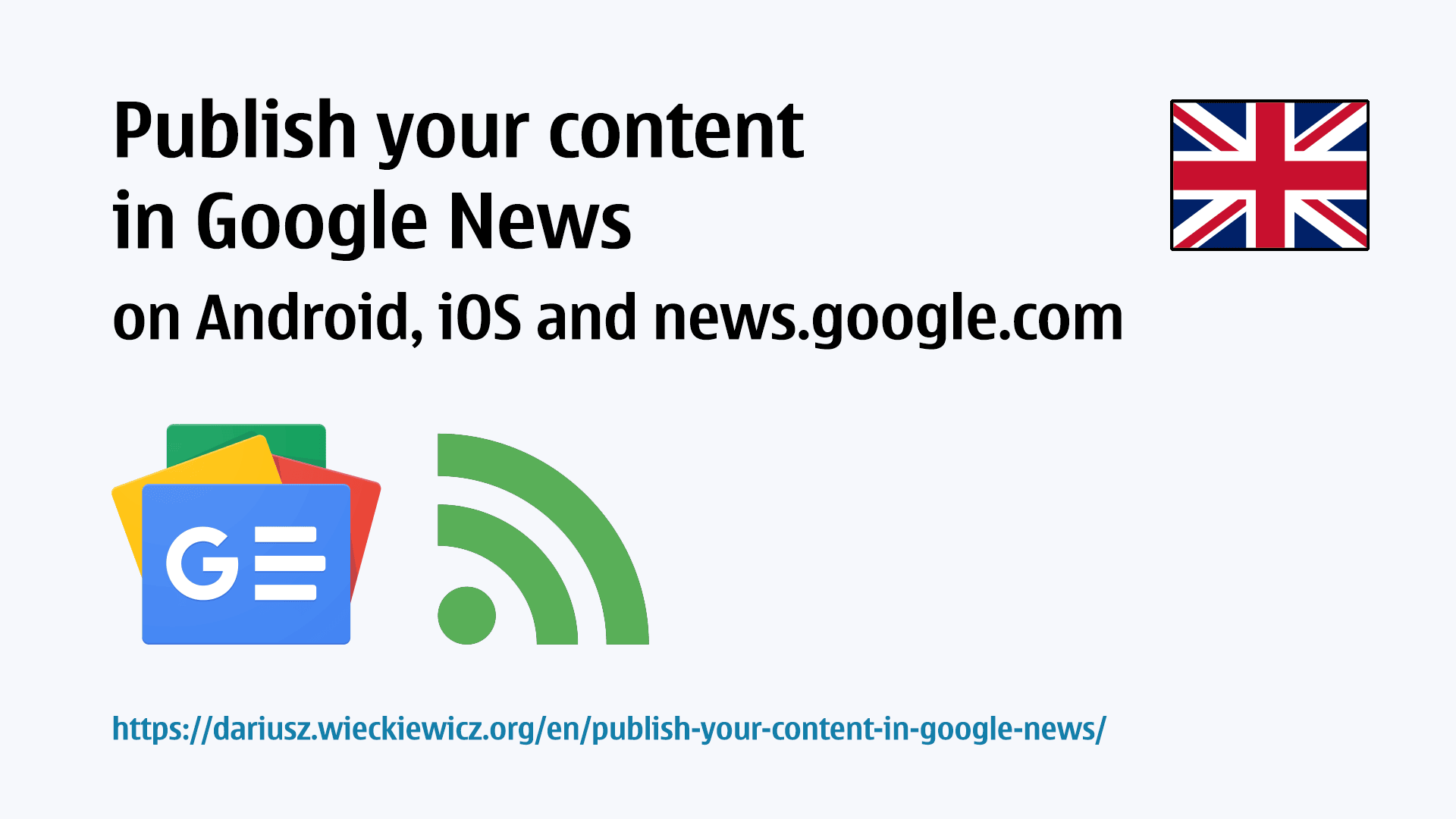 Publish your content in Google News on Android, iOS and news.google.com