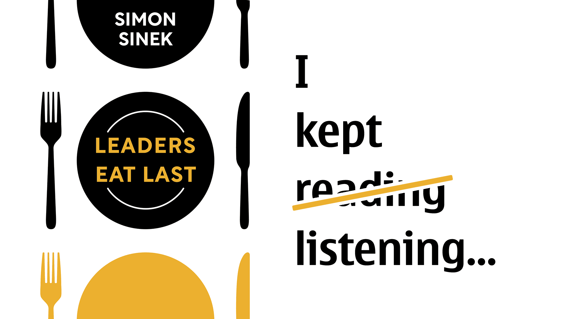 I kept (reading) listening...