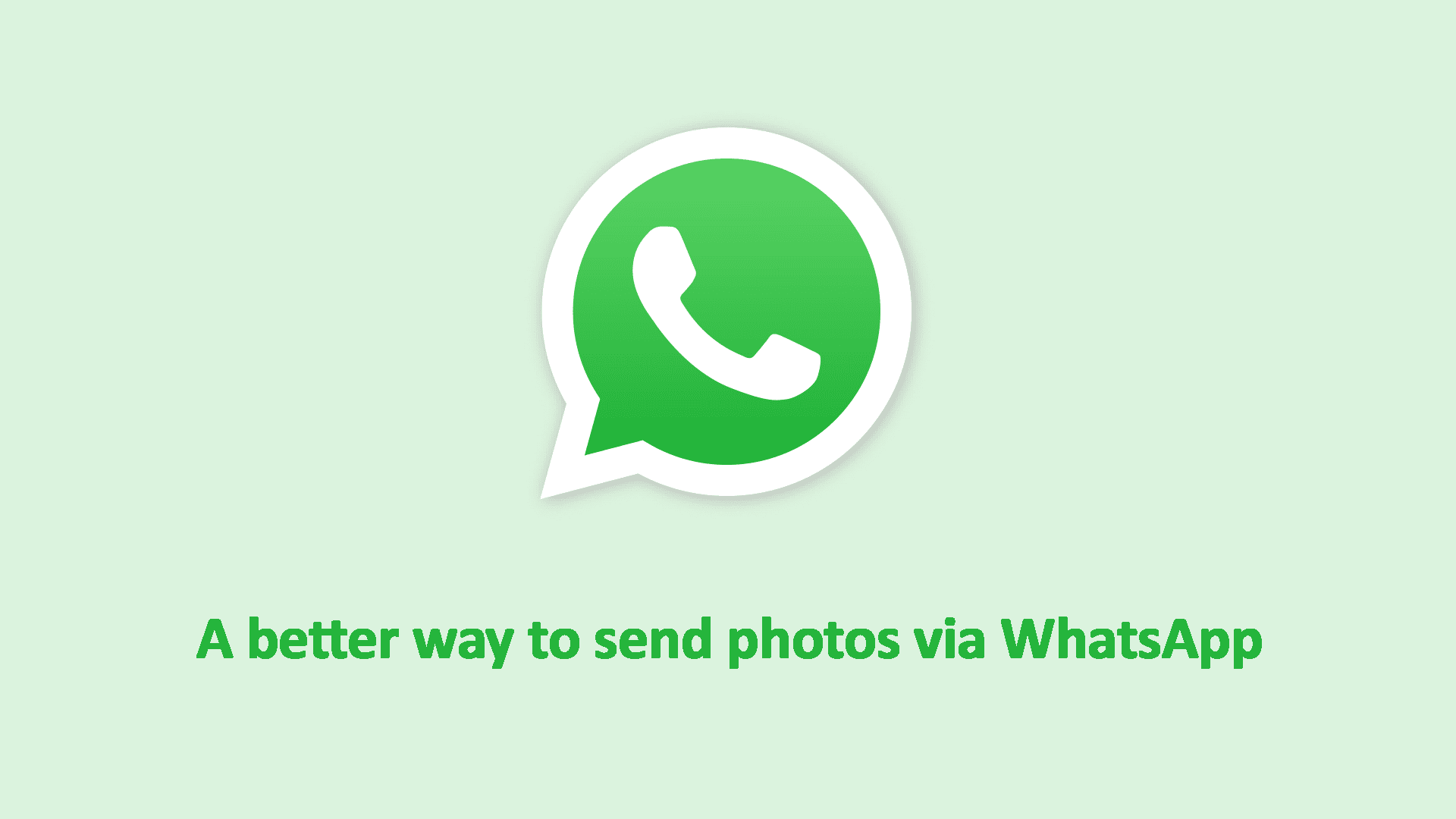 A better way to send photos via WhatsApp