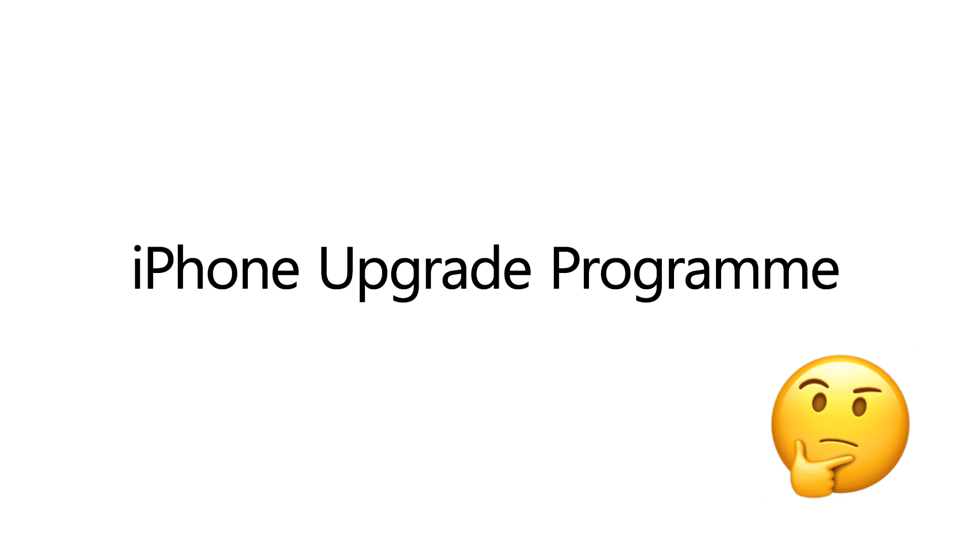 iPhone Upgrade Programme in 2020 - is it worth it?